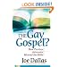 The Gay Gospel?: How Pro-Gay Advocates Misread the Bible