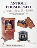 Antique Phonograph: Gadgets, Gizmos, and Gimmicks (Schiffer Book for Collectors)