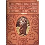 The Modern Book of Whittling and Woodcarving