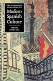 The Cambridge Companion to Modern Spanish Culture (Cambridge Companions to Culture)
