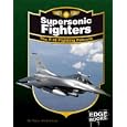Supersonic Fighters: The F-16 Fighting Falcons