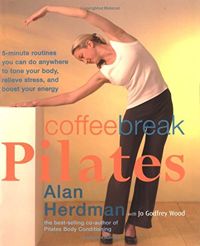 coffee break pilates 5 minute routines you can do anywhere to tone your body relieve stress and boost your