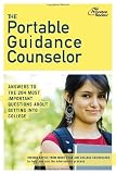 The Portable Guidance Counselor: Answers to the 284 Most Important Questions About Getting Into College (College Admissions Guides)