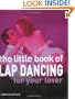 The Little Bit Naughty Book of Lap Dancing for Your Lover