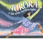 By Dwyer, Mindy ( Author ) [ { Aurora: A Tale of the Northern Lights - IPS } ]Feb-2001 Paperback
