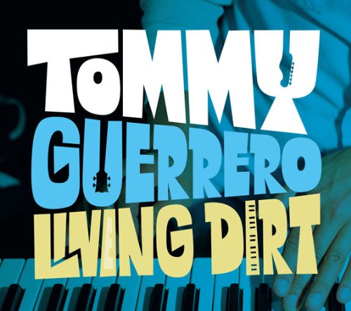 Tommy Guerrero - Living Dirt - Zortam Music