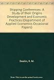 Shipping conferences : a study of their origins, development and economic practices