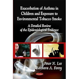 Exacerbation of Asthma: Epidemiological Evidence in Children. Peter N. Lee, Barbara A. Forey