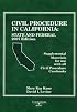 Civil Procedure In California: State and Federal Supplemental Materials for use with all Civil Procedure Casebooks, 2007 ed. (American Casebook Series) (American Casebook Series)