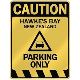 " CAUTION HAWKE'S BAY PARKING ONLY " PARKING SIGN NEW ZEALAND