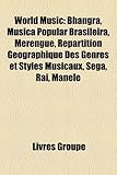 World Music: Bhangra, Msica Popular Brasileira, Merengue, Rpartition Gographique Des Genres Et Styles Musicaux, Sga, Ra, Manele-
