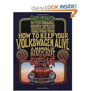How to Keep Your Volkswagen Alive 19 Ed: A Manual of Step-by-Step Procedures for the Compleat Idiot [Paperback]