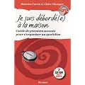 Je suis d�bord�(e) � la maison : Guide de premiers secours pour s'organiser au quotidien