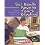 Do I Really Have to Teach Reading?