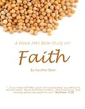 Faith - Four Week Mini Bible Study (Becoming Press Mini Bible Studies)
