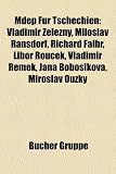 Mdep Fr Tschechien: Vladimr Elezn, Miloslav Ransdorf, Richard Falbr, Libor Rouek, Vladimr Remek, Jana Bobokov, Miroslav Ouzk - 