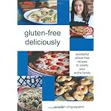 gluten free deliciously wonderful wheat free recipes to satisfy the entire family