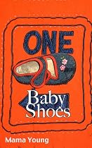 Click to Download Free Kindle Book -> Baby Shoes: A Picture Book (Mama Young's Picture Books)