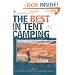 The Best in Tent Camping: Utah: A Guide for Car Campers Who Hate RVs, Concrete Slabs, and Loud Portable Stereos