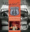 The Route 66 Cookbook: Comfort Food from the Mother Road; 1926-2001: Comfort Food from the Mother Road 75th Anniversary Edition