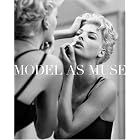 The Model as Muse: Embodying Fashion (Metropolitan Museum of Art) by Harold Koda and Kohle Yohannan