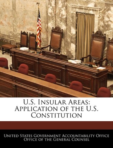 U.S. Insular Areas: Application of the U.S. Constitution