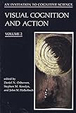 An invitation to cognitive science. Vol.2, Visual cognition and action