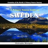 A Prmiary Source Guide to Sweden (Countries of the World: a Primary Source Journey)