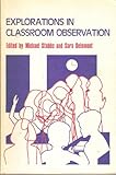 Explorations in classroom observation