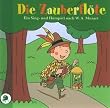 Die Zauberfl�te. CD: Ein Sing- und H�rspiel f�r Kinder