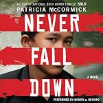 Never Fall Down: A Boy Soldier's Story of Survival | Patricia McCormick