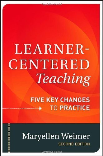 Learner-Centered Teaching: Five Key Changes to Practice 2nd edition by Weimer, Maryellen (2013) Hardcover