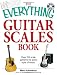 The Everything Guitar Scales Book with CD Everything Guitar Scales Book with CD: Over 700 Scale Patterns for Every Style of Music Over 700 Scale Patte (Everything Series)