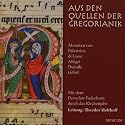 Aus Den Quellen der Gregorianik