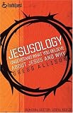 Jesusology: Understand What You Believe About Jesus and Why