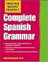 Practice Makes Perfect: Complete Spanish Grammar
