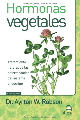 hormonas vegetales tratamiento natural de las enfermedades del sistema endocrino spanish edition
