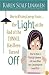 Due to Rising Energy Costs, the Light at the End of the Tunnel Has Been Turned Off: How to Have a Happy, Fabulous Life Even When Your Circumstances Look Dim