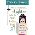 Due to Rising Energy Costs, the Light at the End of the Tunnel Has Been Turned Off: How to Have a Happy, Fabulous Life Even When Your Circumstances Look Dim