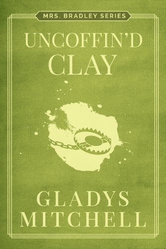 Uncoffin'd Clay (Mrs. Bradley)