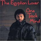 Click here to buy One Track Mind by  Egyptian Lover .