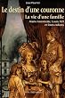Le destin d'une couronne - La vie d'une Famille