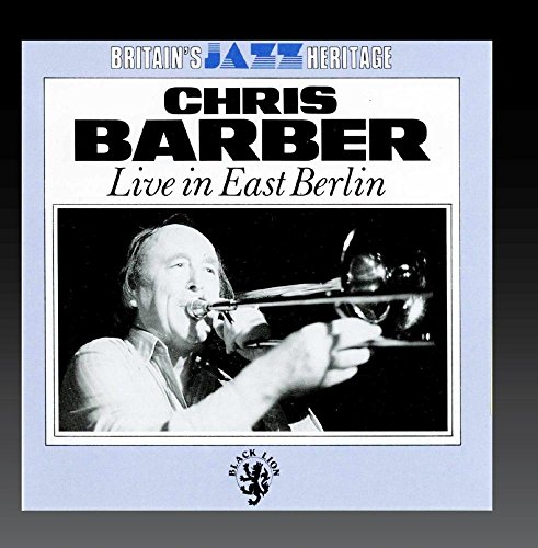 Chris Barber - Live In East Berlin - Zortam Music