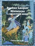 Russian lacquer miniatures : a collector's guide