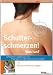 Schulterschmerzen! Was tun?: Ursachen, Diagnose und Therapie... at Amazon: 51kkQMN%2BeCL._SL75_