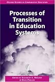 Processes of Transition in Education Systems (Oxford Studies in Comparative Education)