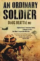 An Ordinary Soldier: Afghanistan: A Ferocious Enemy. A Bloody Conflict. One Man's Impossible Mission