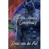The Iron Admiral: Conspiracy ~ Greta van der Rol