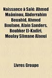Naissance a Sale: Ahmed Maaninou, Abderrahim Bouabid, Ahmed Boulane, Alain Sanders, Boubker El-Kadiri, Moulay Slimane Alaoui