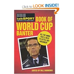 The Talksport Book of World Cup Banter: All the Ammo You Need to Settle Any Argument